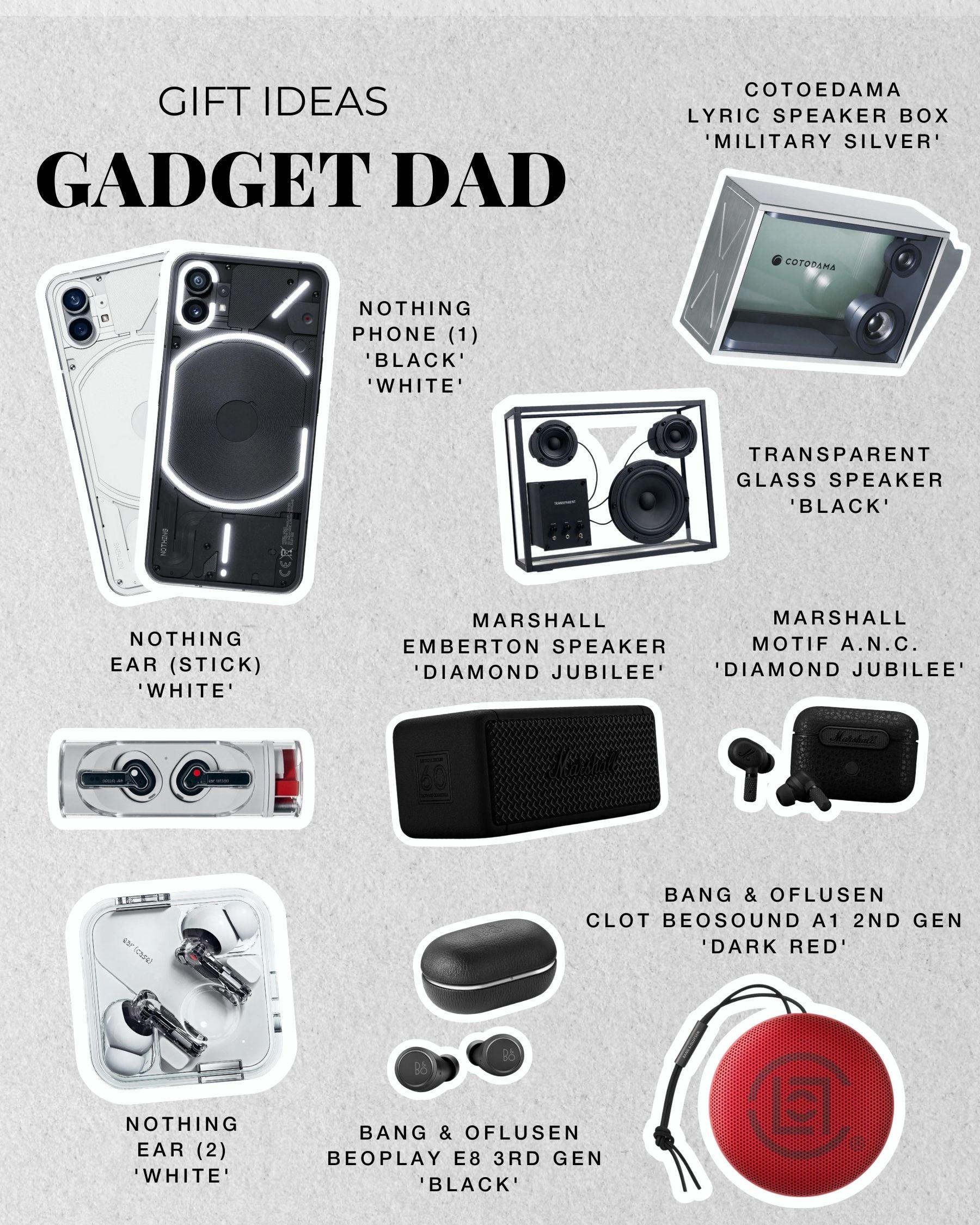 GIFT IDEAS FOR THE GADGET DAD